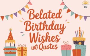 Belated Birthday Wishes