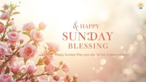 Happy Sunday Blessings