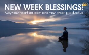 New Week Blessings