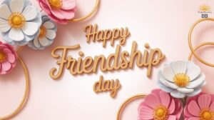 Happy Friendship Day